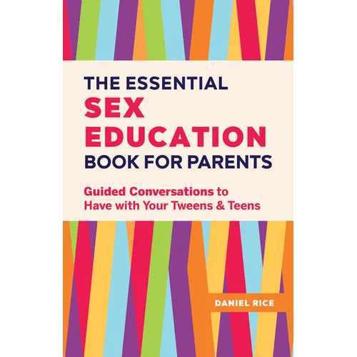The Essential Sex Education Book for Parents: Guided Conversations to Have with Your Tweens and Teens - Paperback