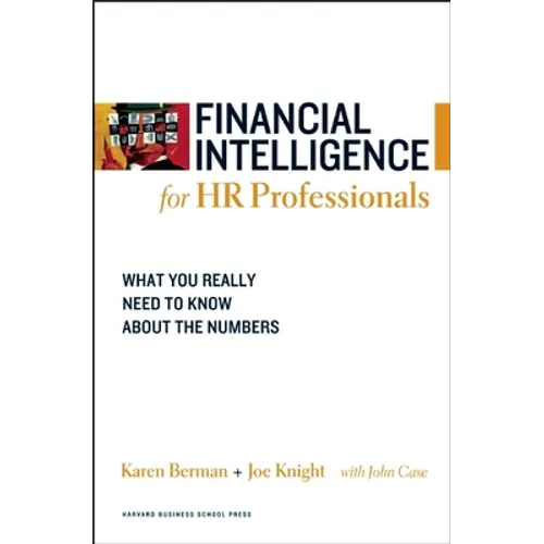 Financial Intelligence for HR Professionals: What You Really Need to Know about the Numbers - Paperback