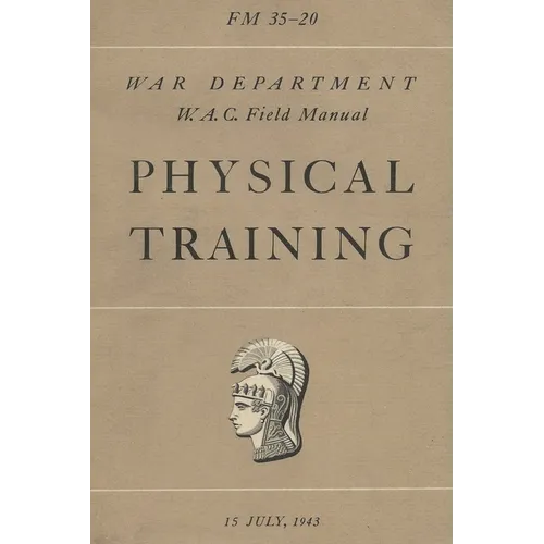 FM 35-20 W.A.C. Women's Army Auxiliary Corps Field Manual Physical Training - Paperback