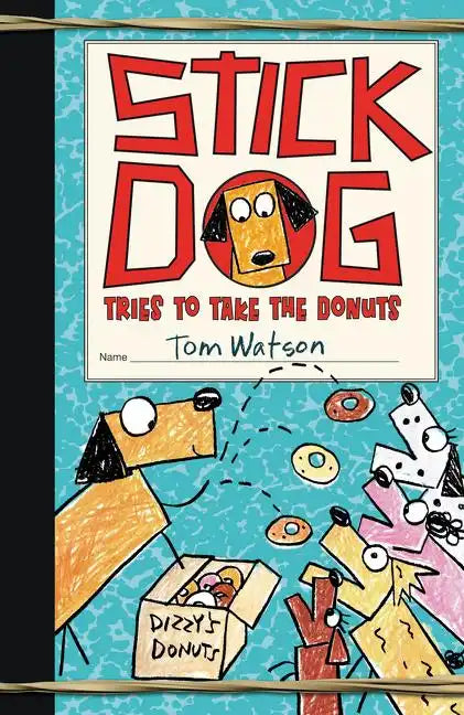 Stick Dog Tries to Take the Donuts - Hardcover