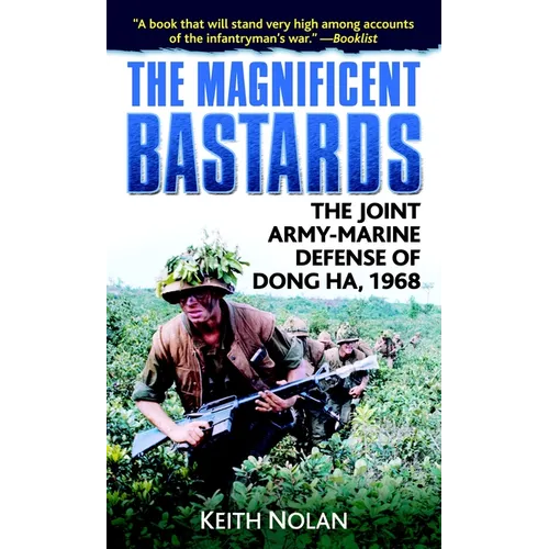 The Magnificent Bastards: The Joint Army-Marine Defense of Dong Ha, 1968 - Paperback