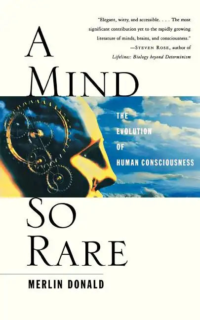 A Mind So Rare: The Evolution of Human Consciousness - Paperback