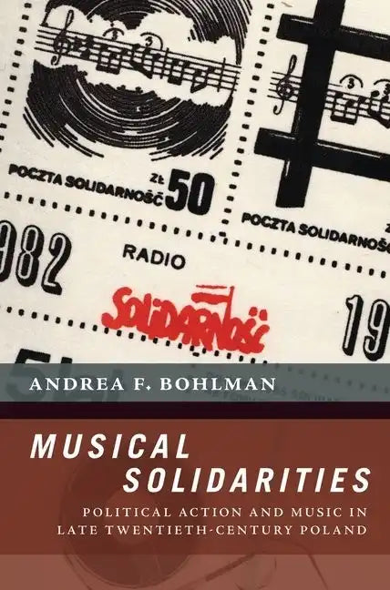 Musical Solidarities: Political Action and Music in Late Twentieth-Century Poland - Paperback
