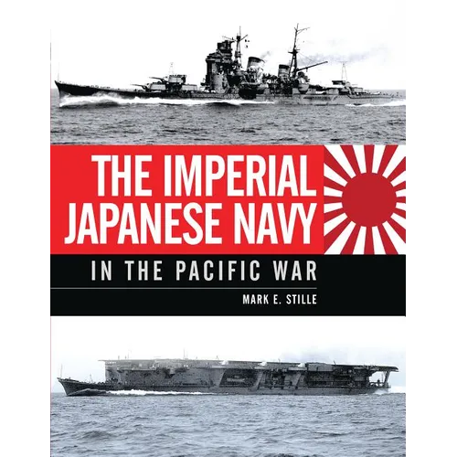 The Imperial Japanese Navy in the Pacific War - Hardcover