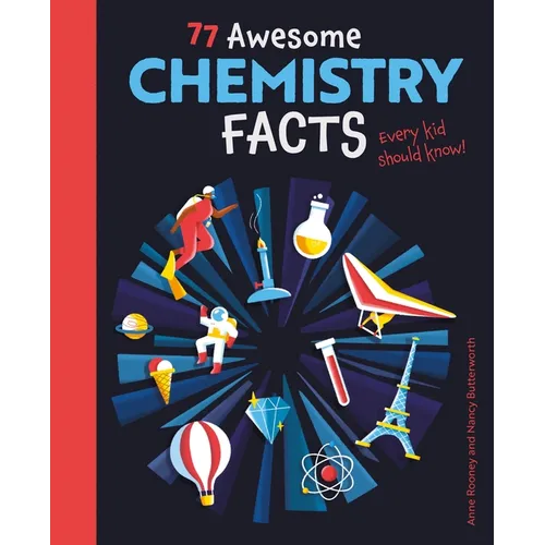 77 Awesome Chemistry Facts Every Kid Should Know! - Paperback
