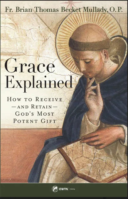 Grace Explained: How to Receive - And Retain - God's Most Potent Gift - Paperback