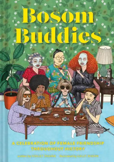 Bosom Buddies: A Celebration of Female Friendships Throughout History (Books to Empower Women, Inspirational Books for Women, Inspira - Hardcover