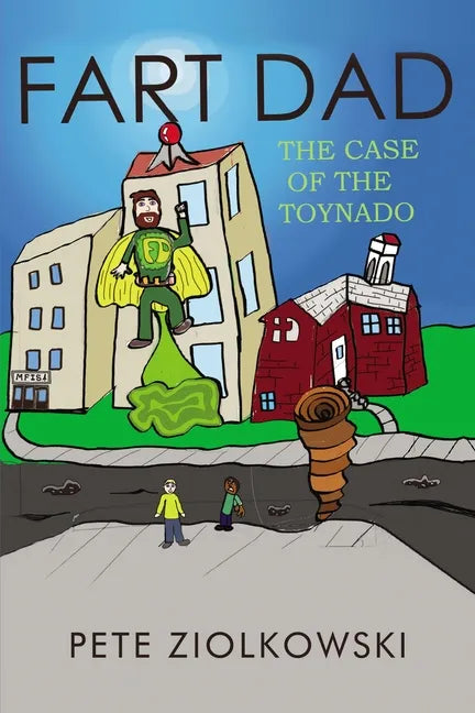 Fart Dad: The Case of the Toynado - Hardcover