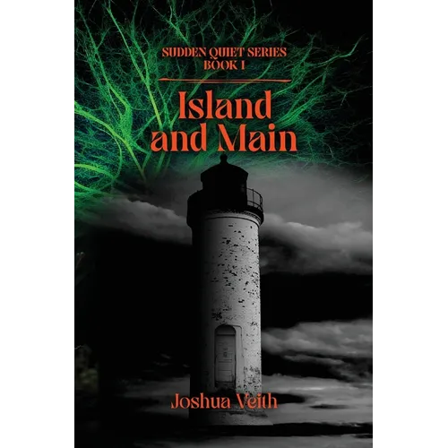 Island and Main: The Sudden Quiet: Book I - Paperback