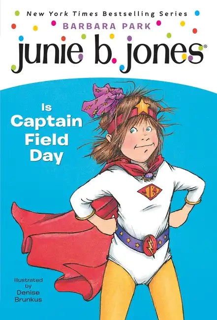 Junie B. Jones #16: Junie B. Jones Is Captain Field Day - Paperback