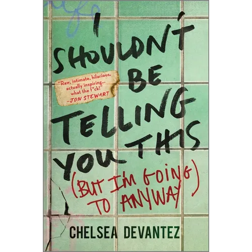 I Shouldn't Be Telling You This: (But I'm Going to Anyway) - Hardcover
