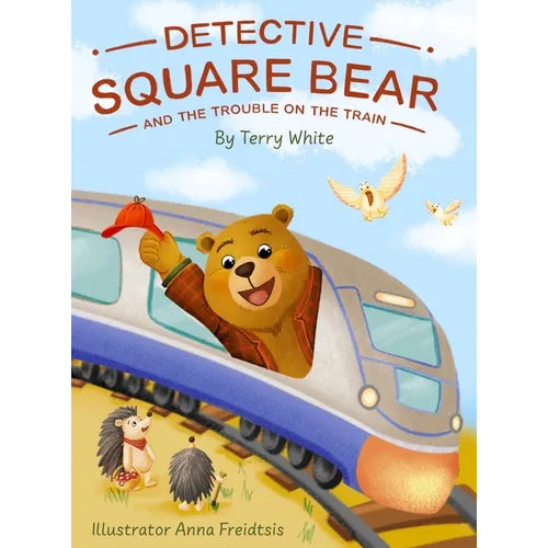 Detective Square Bear and the Trouble on the Train - Hardcover
