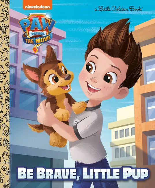 Paw Patrol: The Movie: Be Brave, Little Pup (Paw Patrol) - Hardcover