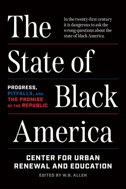 The State of Black America: Progress, Pitfalls, and the Promise of the Republic - Hardcover