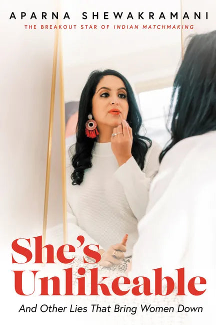 She's Unlikeable: And Other Lies That Bring Women Down - Hardcover