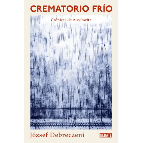 Crematorio Frío: Una Crónica de Auschwitz / Cold Crematorium - Paperback