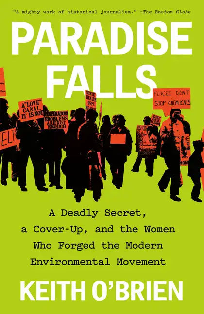 Paradise Falls: A Deadly Secret, a Cover-Up, and the Women Who Forged the Modern Environmental Movement - Paperback
