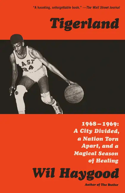 Tigerland: 1968-1969: A City Divided, a Nation Torn Apart, and a Magical Season of Healing - Paperback