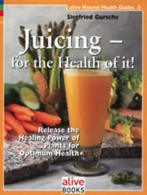 Juicing for the Health of It - Paperback