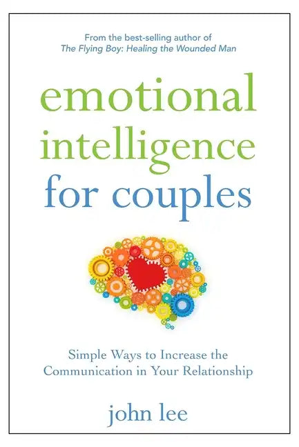 Emotional Intelligence for Couples: Simple Ways to Increase the Communication in Your Relationship - Hardcover