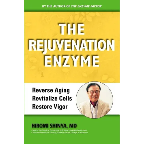 The Rejuvenation Enzyme: Reverse Aging Revitalize Cells Restore Vigor - Paperback