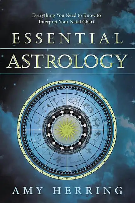 Essential Astrology: Everything You Need to Know to Interpret Your Natal Chart - Paperback