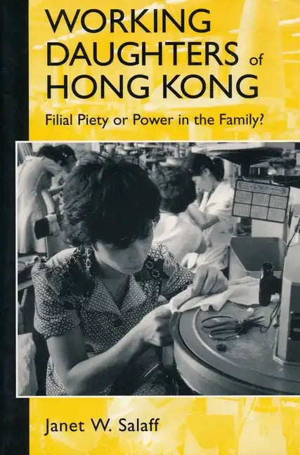 Working Daughters of Hong Kong: Filial Piety or Power in the Family? - Paperback