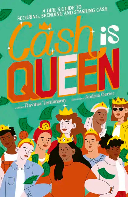 Cash Is Queen: A Girl's Guide to Securing, Spending and Stashing Cash - Paperback