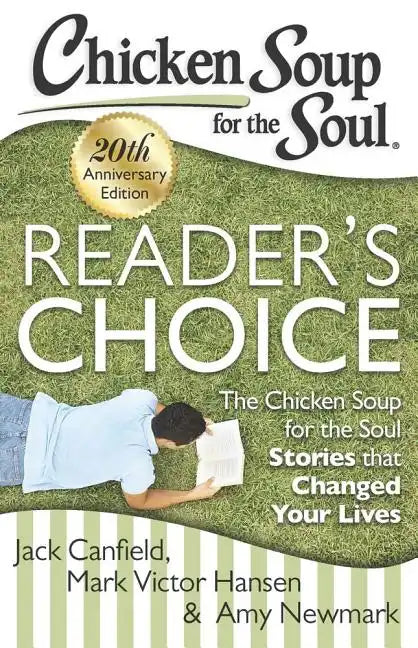 Chicken Soup for the Soul: Reader's Choice 20th Anniversary Edition: The Chicken Soup for the Soul Stories That Changed Your Lives - Paperback