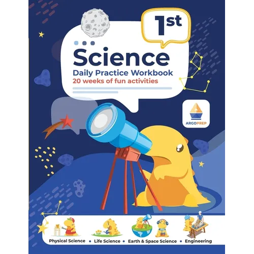 1st Grade Science: Daily Practice Workbook 20 Weeks of Fun Activities (Physical, Life, Earth and Space Science, Engineering Video Explana - Paperback