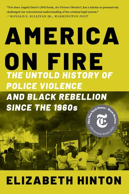 America on Fire: The Untold History of Police Violence and Black Rebellion Since the 1960s - Paperback