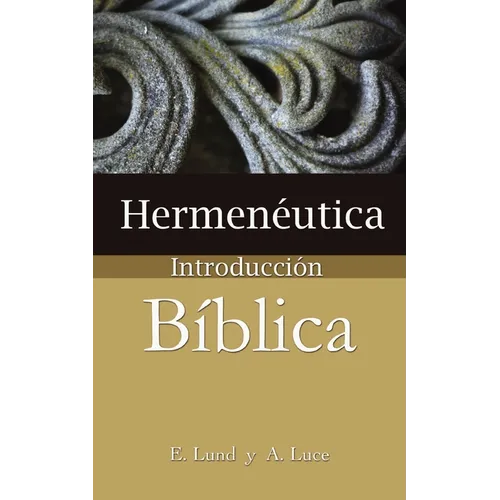Hermeneutica: Introduccion Biblica = Heremneutics - Paperback