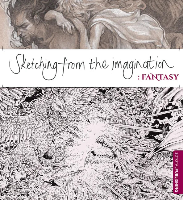 Sketching from the Imagination: Fantasy - Paperback