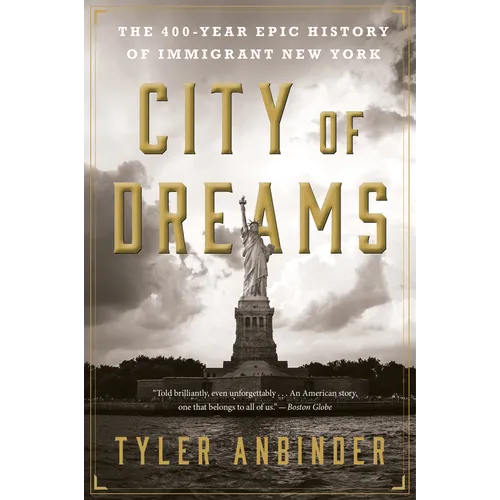 City of Dreams: The 400-Year Epic History of Immigrant New York - Paperback