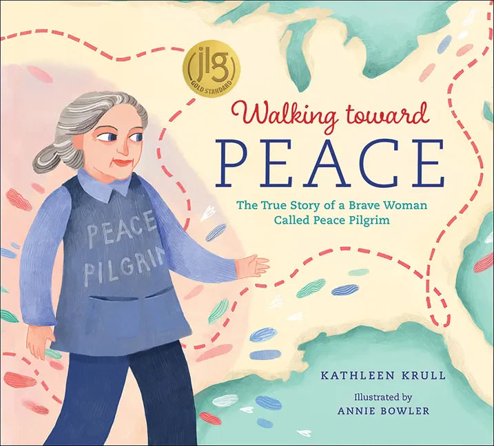 Walking Toward Peace: The True Story of a Brave Woman Called Peace Pilgrim - Hardcover