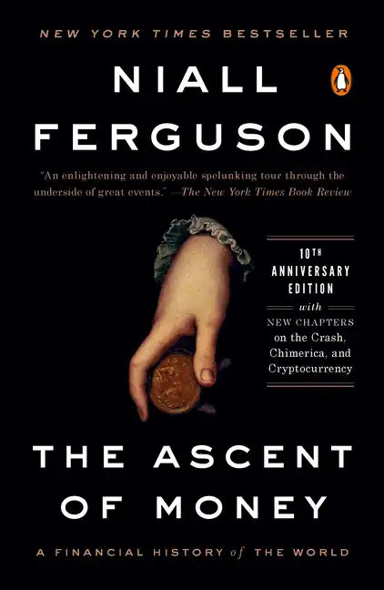 The Ascent of Money: A Financial History of the World: 10th Anniversary Edition - Paperback