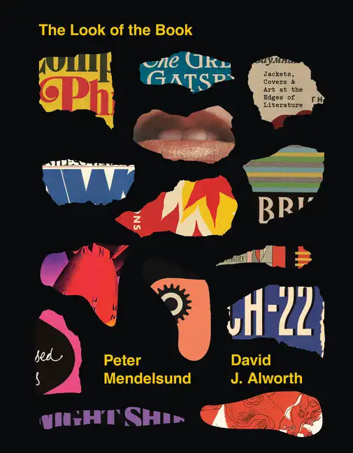 The Look of the Book: Jackets, Covers, and Art at the Edges of Literature - Hardcover