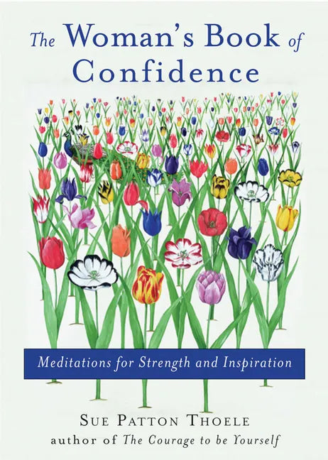 Woman's Book of Confidence: Meditations for Strength and Inspiration (Affirmations, Gift for Women, for Fans of Daily Rituals or a Year of Positive Th - Paperback