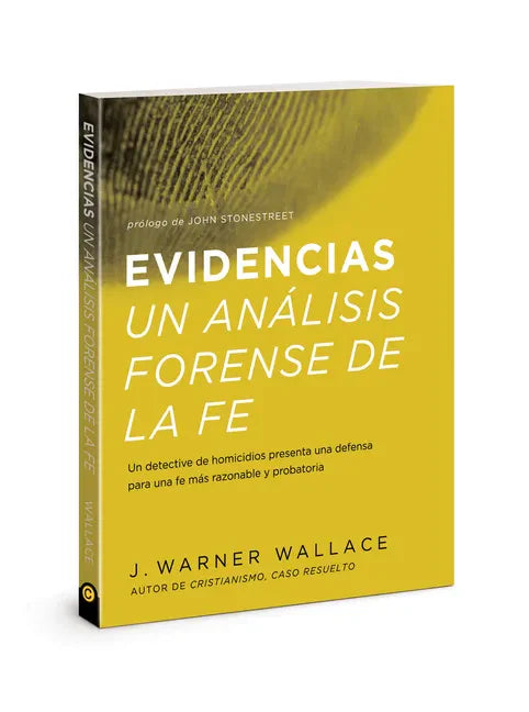 Evidencias Un Analisis Forense de la Fe: Un Dective de Homicidios Presenta Una Defensa Para Una Fe Mas Razonable Y Probatoria - Paperback
