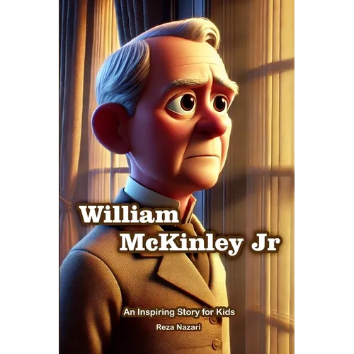 The Story of William McKinley: An Inspiring Story for Kids - Paperback