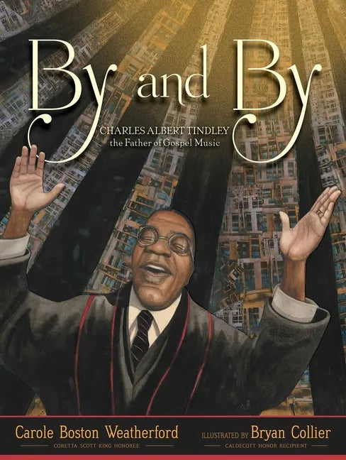 By and By: Charles Albert Tindley, the Father of Gospel Music - Hardcover