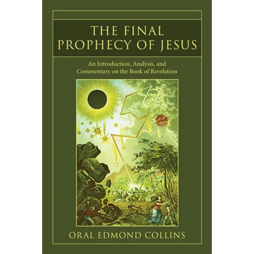 The Final Prophecy of Jesus: An Introduction, Analysis and Commentary on the Book of Revelation - Paperback