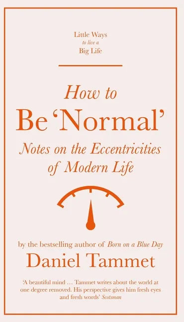 How to Be 'Normal': Notes on the Eccentricities of Modern Life - Hardcover