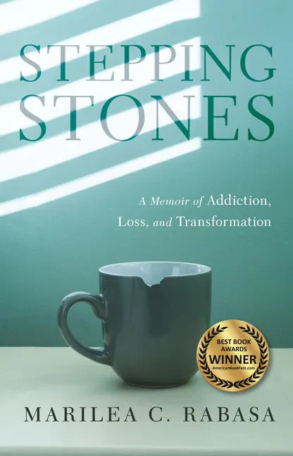 Stepping Stones: A Memoir of Addiction, Loss, and Transformation - Paperback