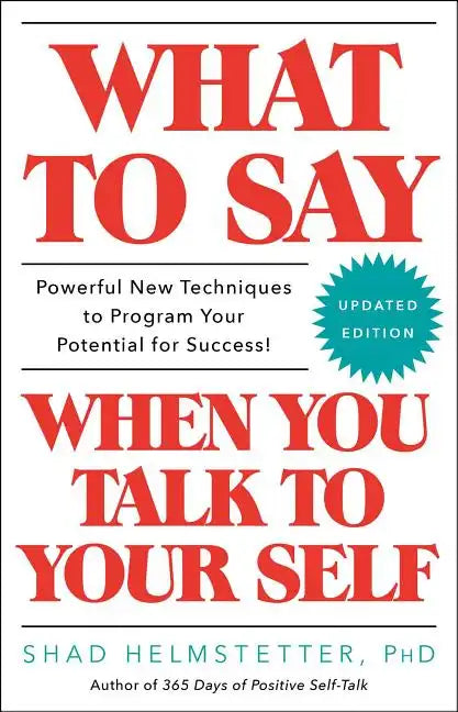 What to Say When You Talk to Your Self - Paperback