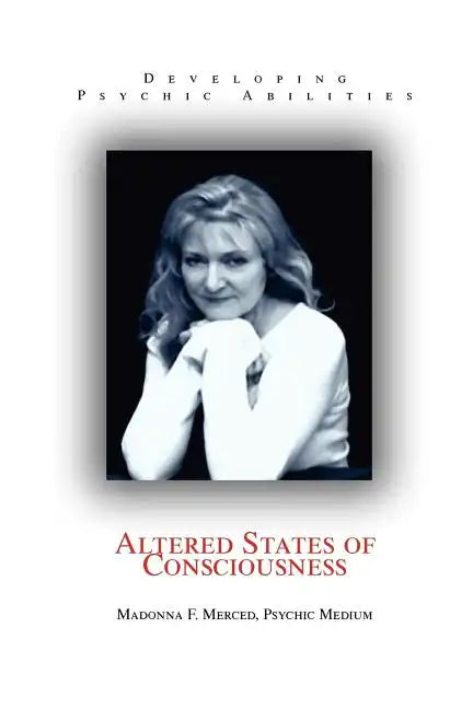 Altered States of Consciousness: Developing Psychic Abilities - Paperback