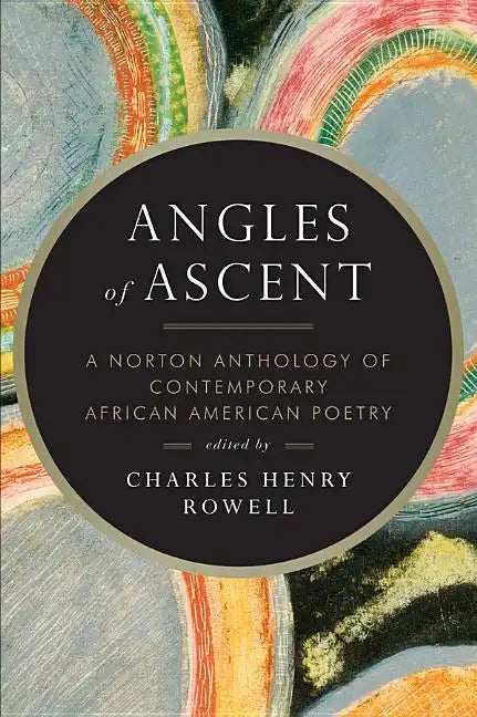Angles of Ascent: A Norton Anthology of Contemporary African American Poetry - Paperback