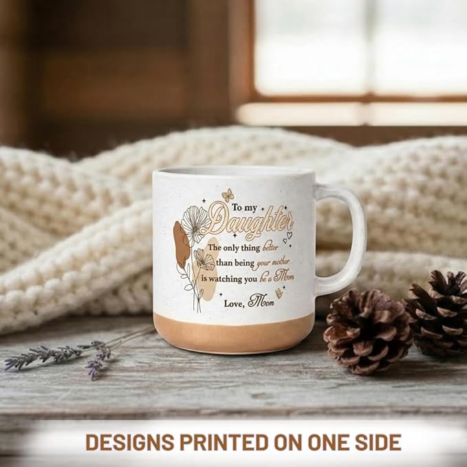 To My Daughter Mothers Day Gift, 11oz Stoneware Coffee Mug, Gift for Daughter from Mom Dad, Birthday Graduation Present Ideas for Daughters