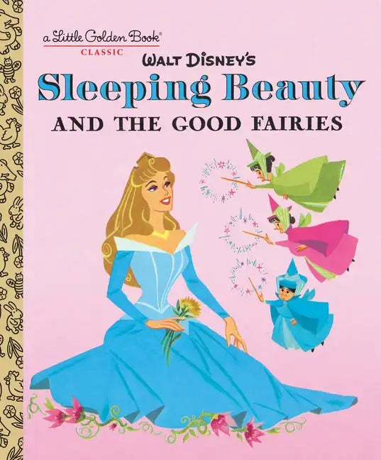 Sleeping Beauty and the Good Fairies (Disney Classic) - Hardcover