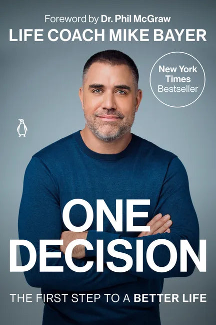 One Decision: The First Step to a Better Life - Paperback